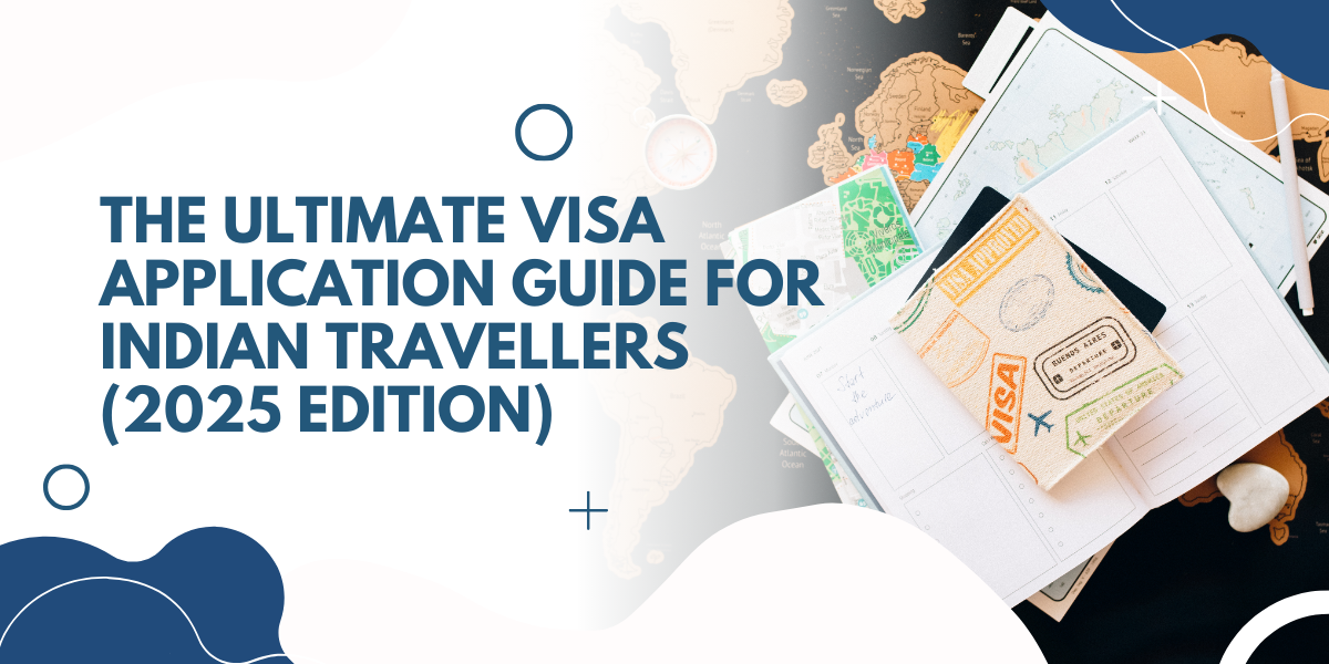A Complete Visa Application Guide 2025